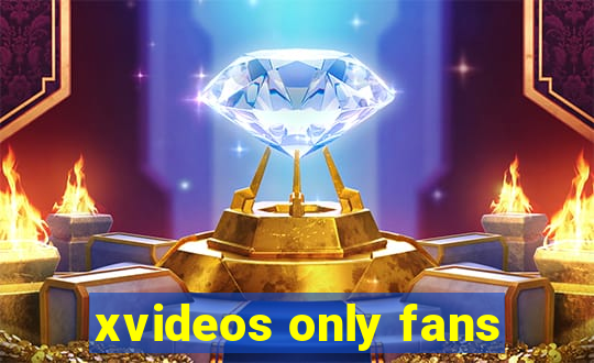 xvideos only fans